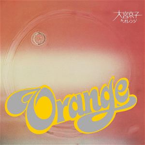 Kyoko Omiya & Orange [Limited Edition Clear Orange Vinyl]