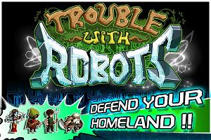 Trouble With Robots [Android]