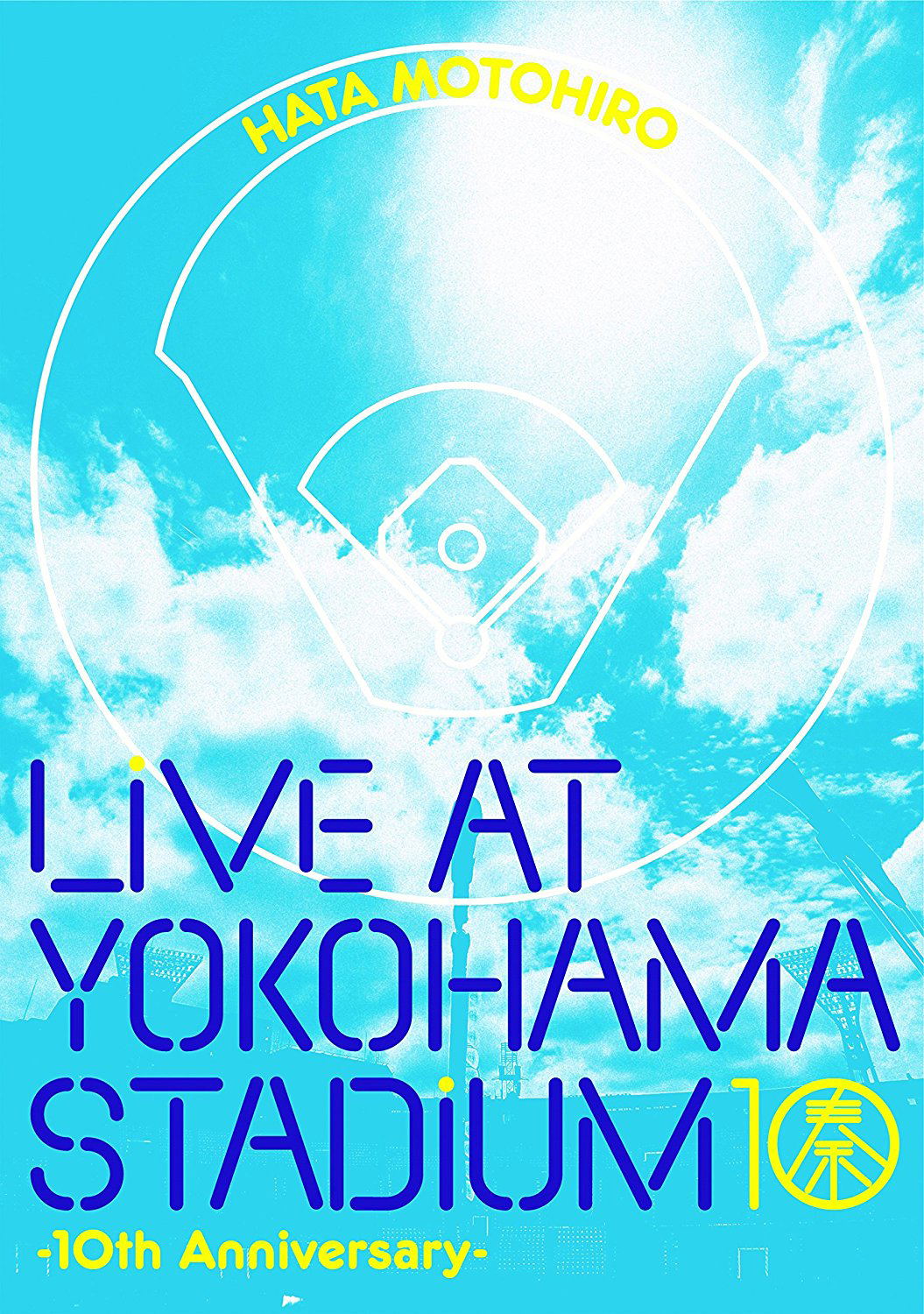 Hata Motohiro Live At Yokohama Stadium 10th Anniversary Hata Motohiro