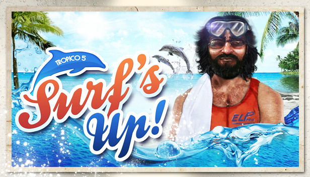 Tropico 5: Surfs Up! (DLC) DLC STEAM digital — Import Game Deal