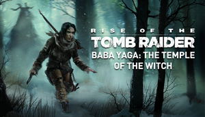 Rise of the Tomb Raider: Baba Yaga - The Temple of the Witch (DLC)_