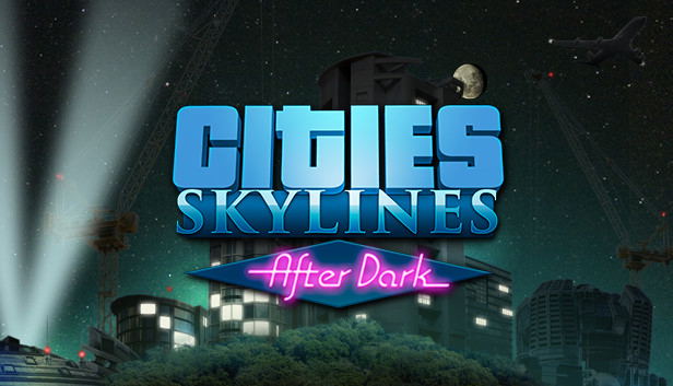 Cities: Skylines: After Dark (DLC) DLC STEAM digital — Import Game Deal