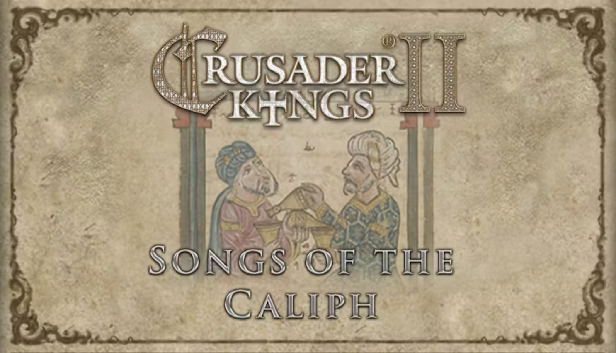 Crusader Kings II: Songs of the Caliph (DLC) DLC STEAM digital — Import Game Deal