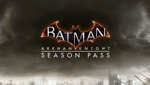 Batman: Arkham Knight Season Pass (DLC)_