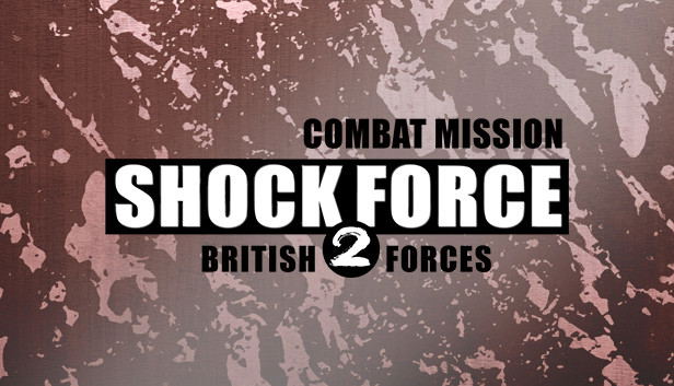 Combat Mission Shock Force 2: British Forces (DLC) DLC STEAM digital — Import Game Deal