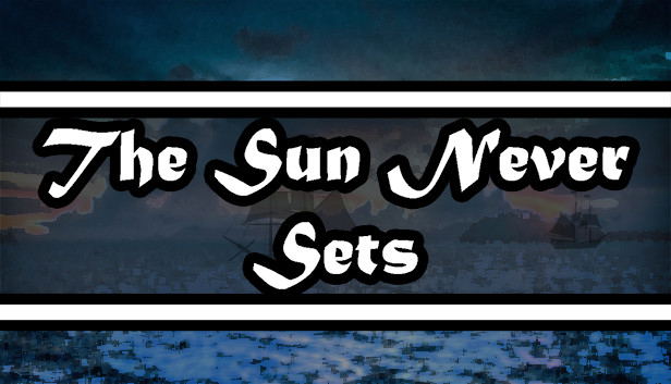 The Sun Never Sets STEAM digital — Import Game Deal