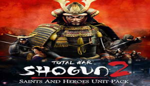 Total War: Shogun 2 - Saints and Heroes Unit Pack (DLC) DLC STEAM digital — Import Game Deal