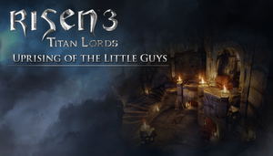 Risen 3: Titan Lords - Uprising of the Little Guys (DLC)_