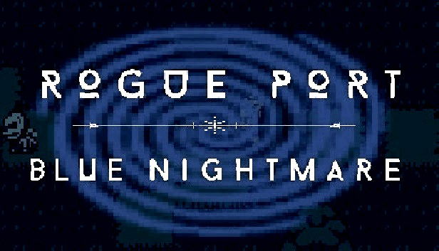 Rogue Port: Blue Nightmare STEAM digital — Import Game Deal