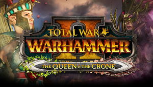 Total War: Warhammer II - The Queen & The Crone (DLC)_