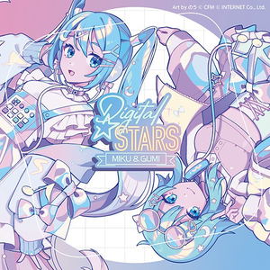 Digital Stars Feat. Miku & Gumi Compilation_