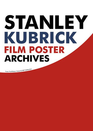 Stanley Kubrick Movie Poster Archive - The Man Who Controlled Even The Promotional Poster_