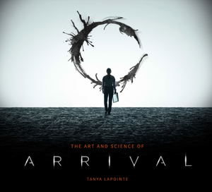 Denis Villeneuve's World Art And Science Of Arrival_