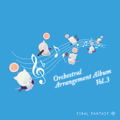 Final Fantasy XIV Orchestral Arrangement Album Vol.3 thumbnail 1