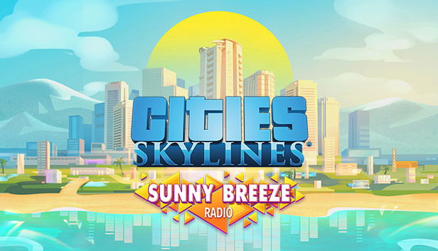 Cities: Skylines - Sunny Breeze Radio (DLC) DLC STEAM digital — Import Game Deal