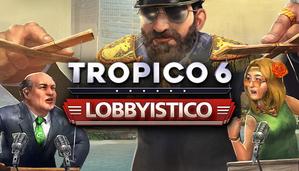Tropico 6: Lobbyistico (DLC) DLC STEAM digital — Import Game Deal