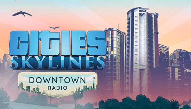 Cities: Skylines - Downtown Radio (DLC) DLC STEAM digital — Import Game Deal