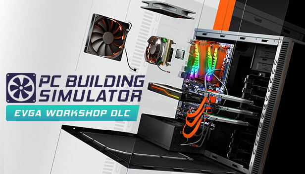 PC Building Simulator: EVGA Workshop (DLC) DLC STEAM digital — Import Game Deal