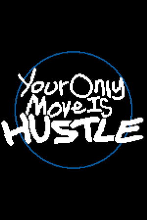 Your Only Move Is Hustle_