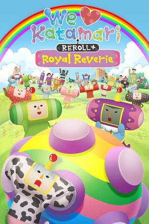 We Love Katamari Reroll + Royal Reverie_