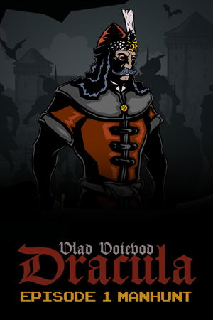Vlad Voievod Dracula: Episode 1 Manhunt_