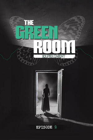 The Green Room Experiment (Episode 2)_