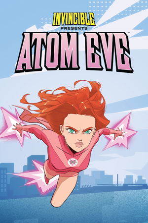 Invincible Presents: Atom Eve_