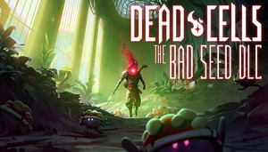 Dead Cells: The Bad Seed (DLC)_