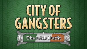 City of Gangsters: The Irish Outfit (DLC)_