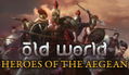 Old World - Heroes of the Aegean <span class="ext" style="background-color: #B0000F; color: #FFFFFF;">DLC</span> <span class="ext" style="background-color: #2a475e; color: #FFFFFF;">STEAM</span> <span class="ext ext_digital">digital</span> thumbnail 1