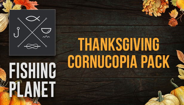 Fishing Planet: Thanksgiving Cornucopia Pack (DLC) DLC STEAM digital ...