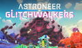 Astroneer: Glitchwalkers <span class="ext" style="background-color: #B0000F; color: #FFFFFF;">DLC</span> <span class="ext" style="background-color: #2a475e; color: #FFFFFF;">STEAM</span> <span class="ext ext_digital">digital</span> thumbnail 1
