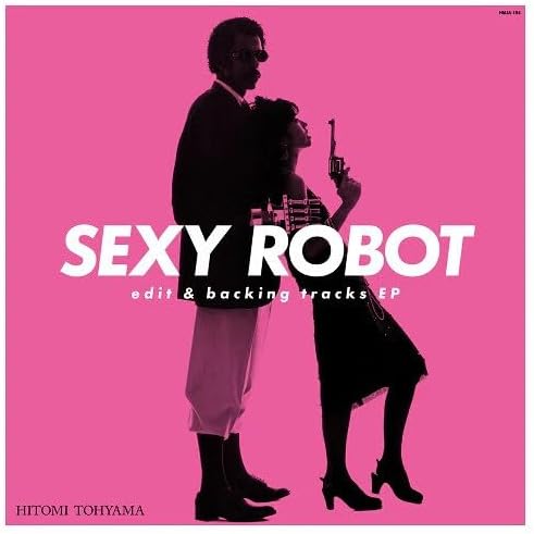 SEXY ROBOT Edit & Backing Tracks EP (Vinyl) — Import Game Deal
