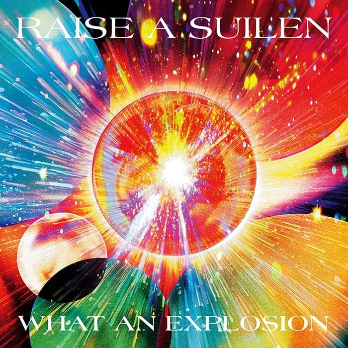 What An Explosion [w/ Blu-ray Limited Edition] (RAISE A SUILEN)