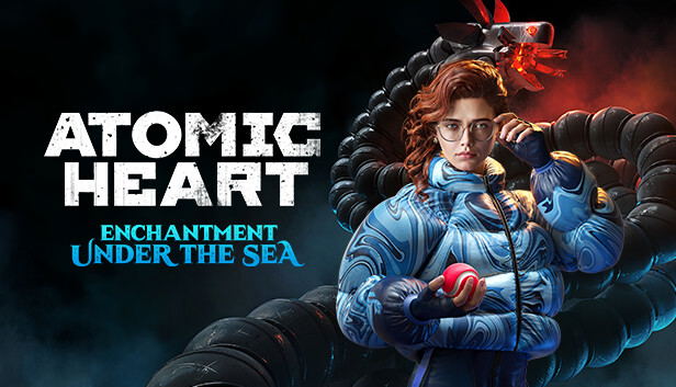 Atomic Heart - Enchantment Under the Sea (DLC) DLC STEAM digital — Import Game Deal