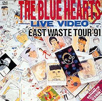 The Blue Hearts Live Video Zen-Nippon East Waste Tour '91