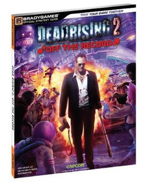 Dead Rising 2: Off The Record Official Strategy Guide_