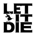 Let It Die thumbnail 1