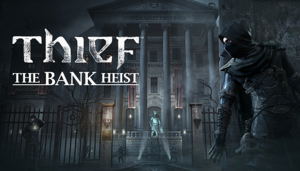 Thief: The Bank Heist (DLC)_