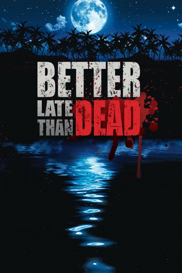 Better Late Than Dead <span class="ext" style="background-color: #2a475e; color: #FFFFFF;">STEAM</span> <span class="ext ext_digital">digital</span> image 1
