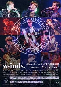 W-inds. 15th Anniversary Live Tour 2016 Forever Memories [Limited Edition]
