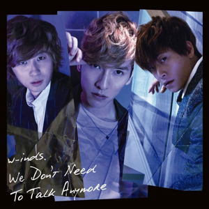 We Don't Need To Talk Anymore [CD+DVD Limited Edition Type B]_