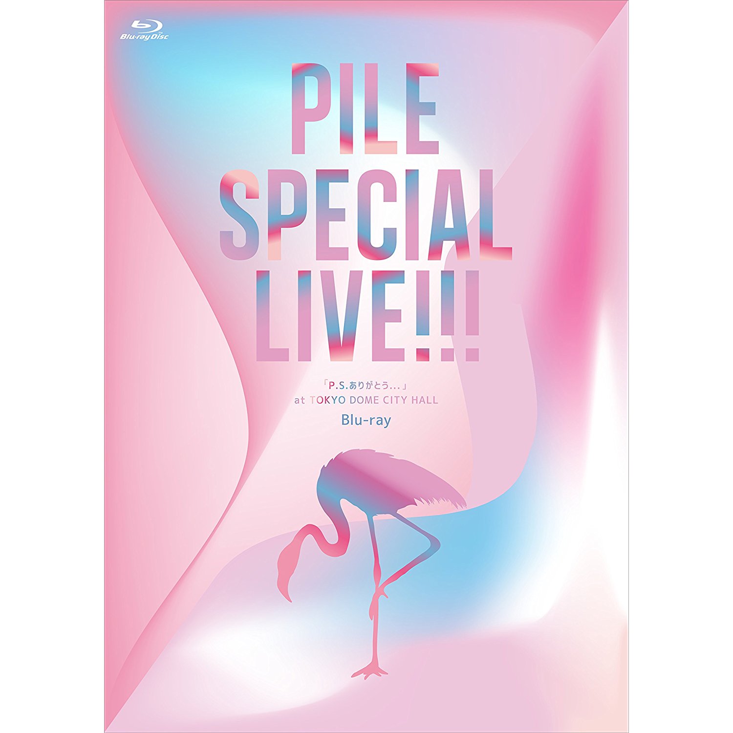 Pile Special Live!!! P.S.Arigato... At Tokyo Dome City Hall