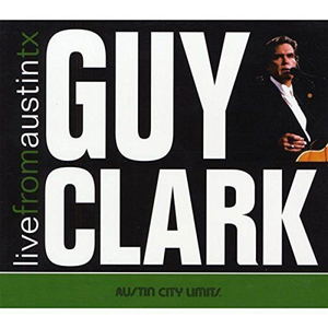 Guy Clark Live From Austin Tx_