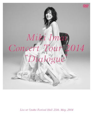 Miki Imai Concert Tour 2014 Dialogue - Live At Osaka Festival Hall_