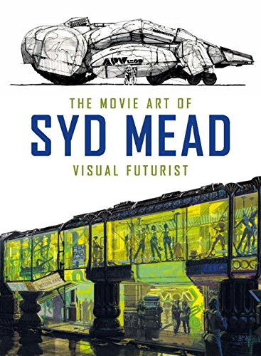 The Movie Art of Syd Mead: Visual Futurist (Hardcover) image 1