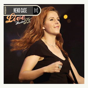 Neko Case - Live From Austin, Tx_