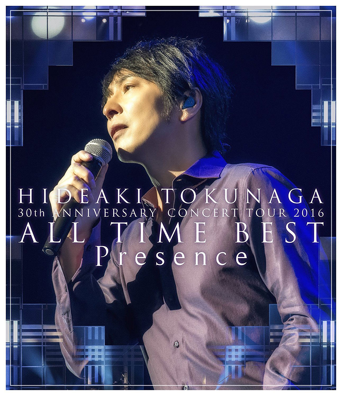 Hideaki Tokunaga 30th Anniversary Concert Tour 2016 All Time Best Presence