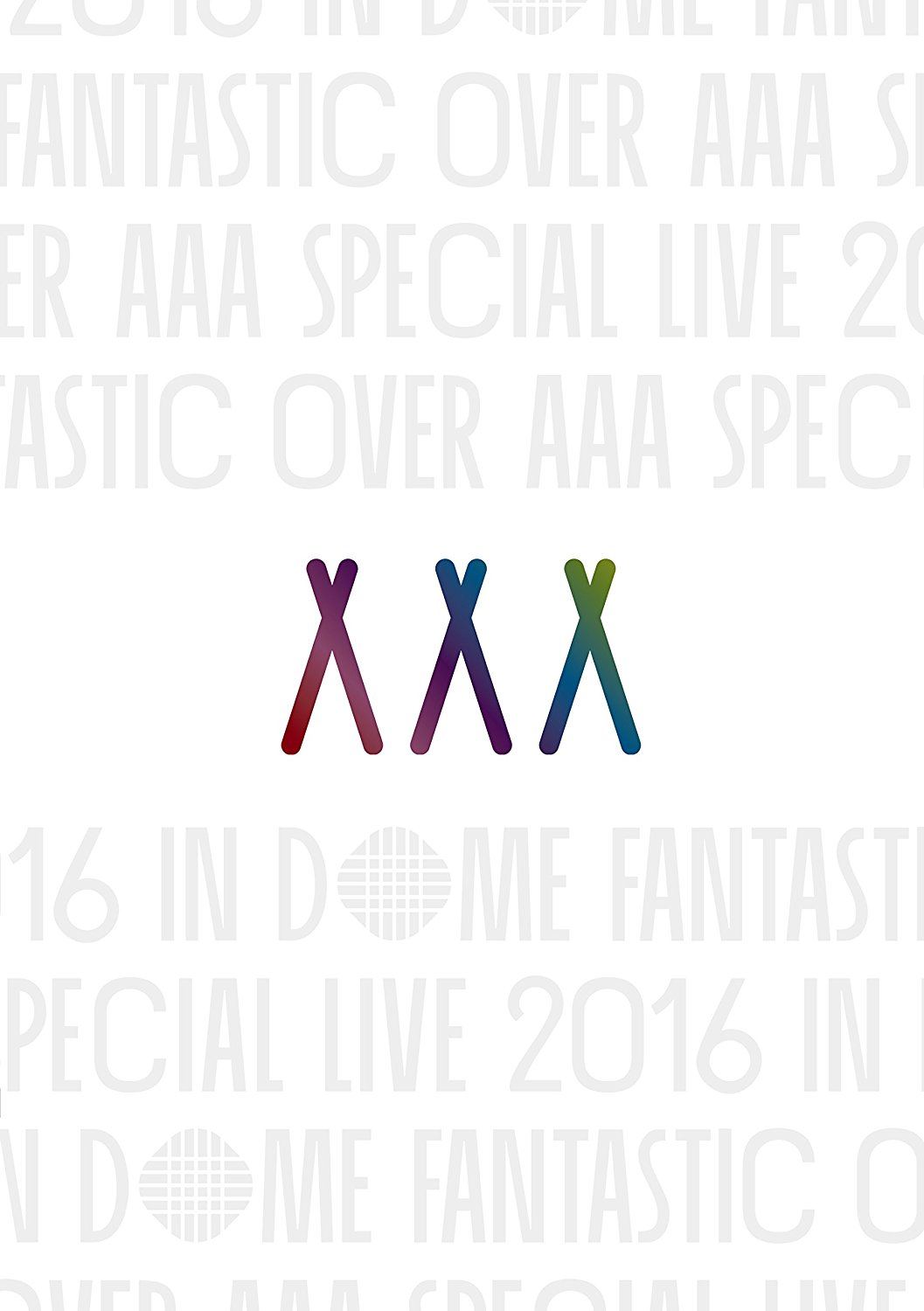 AAA Special Live 2016 in Dome ―FANTASTI…