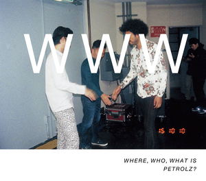 Where Who What Is Petrolz [CD+Photo Book Limited Edition]_